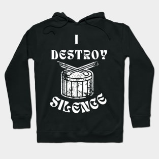 Funny Music Drums I Destroy Silence - For Drummer Hoodie